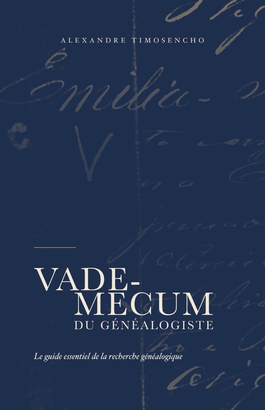 Vade-mecum du généalogiste, d’Alexandre Timosencho